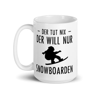 Der Tut Nix Der Will Nur Snowboarden - Tasse snowboarden