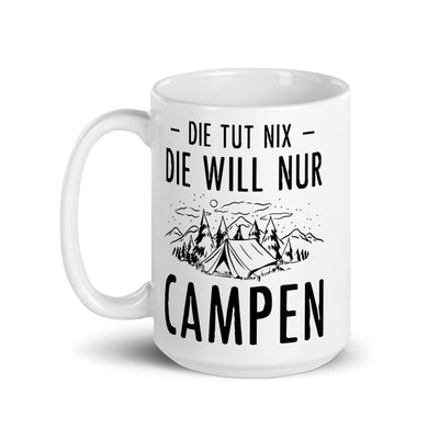 Die Tut Nix Die Will Nur Campen - Tasse camping