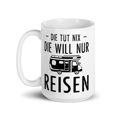 Die Tut Nix Die Will Nur Reisen - Tasse camping