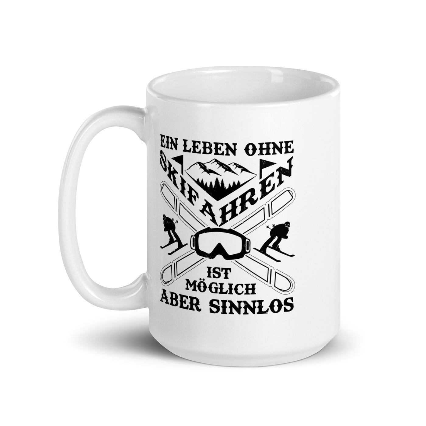 Ein Leben Ohne Skifahren - Tasse ski