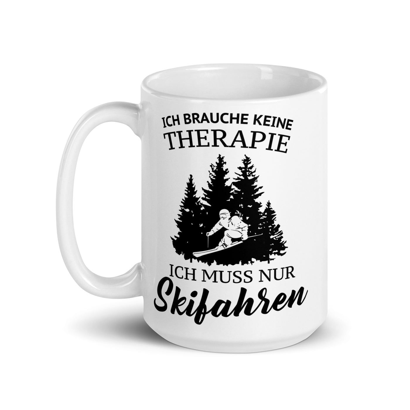 Ich Brauche Keine Therapie - Tasse ski