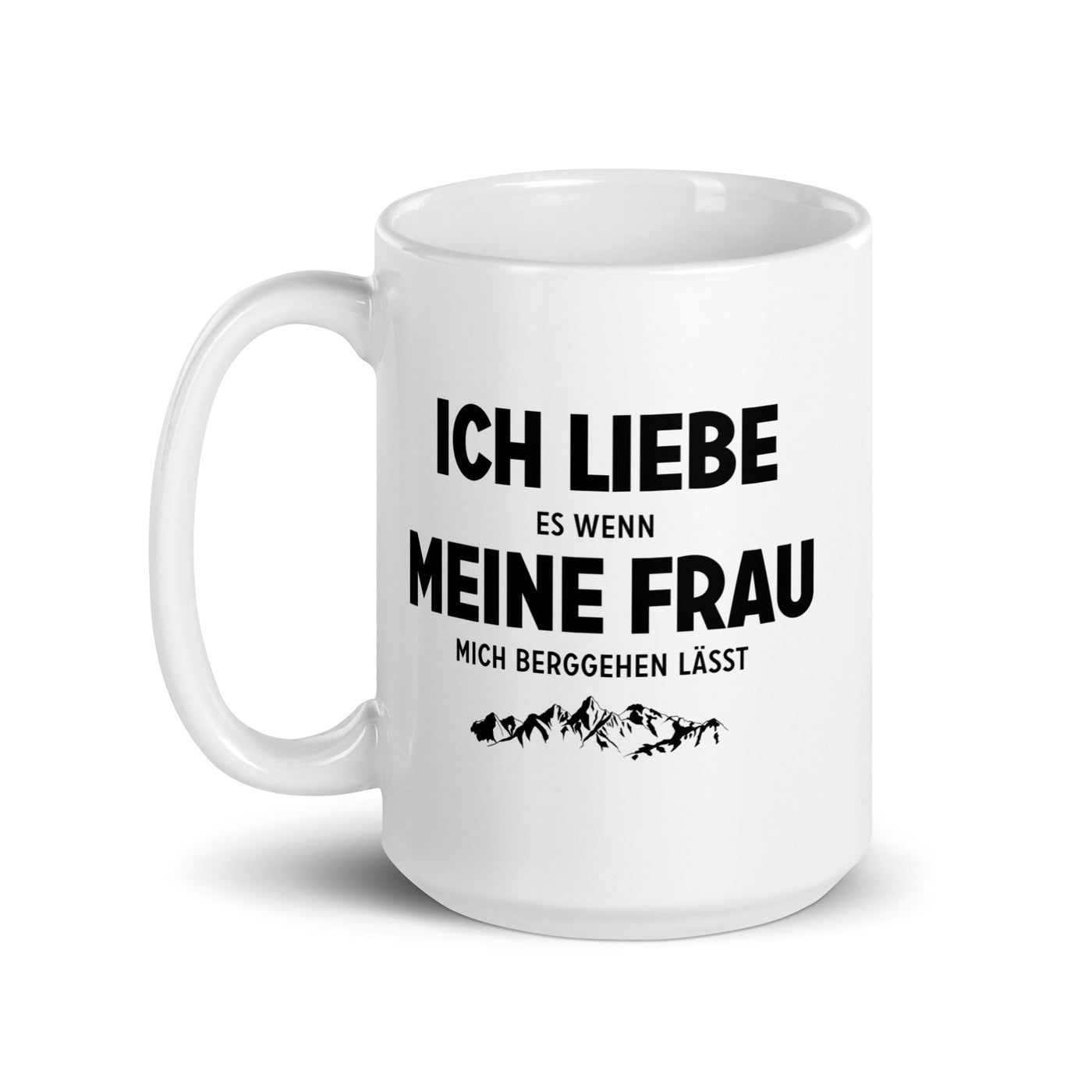 Ich Liebe Es Wenn Meine Frau Mich Berggehen Lasst - Tasse berge