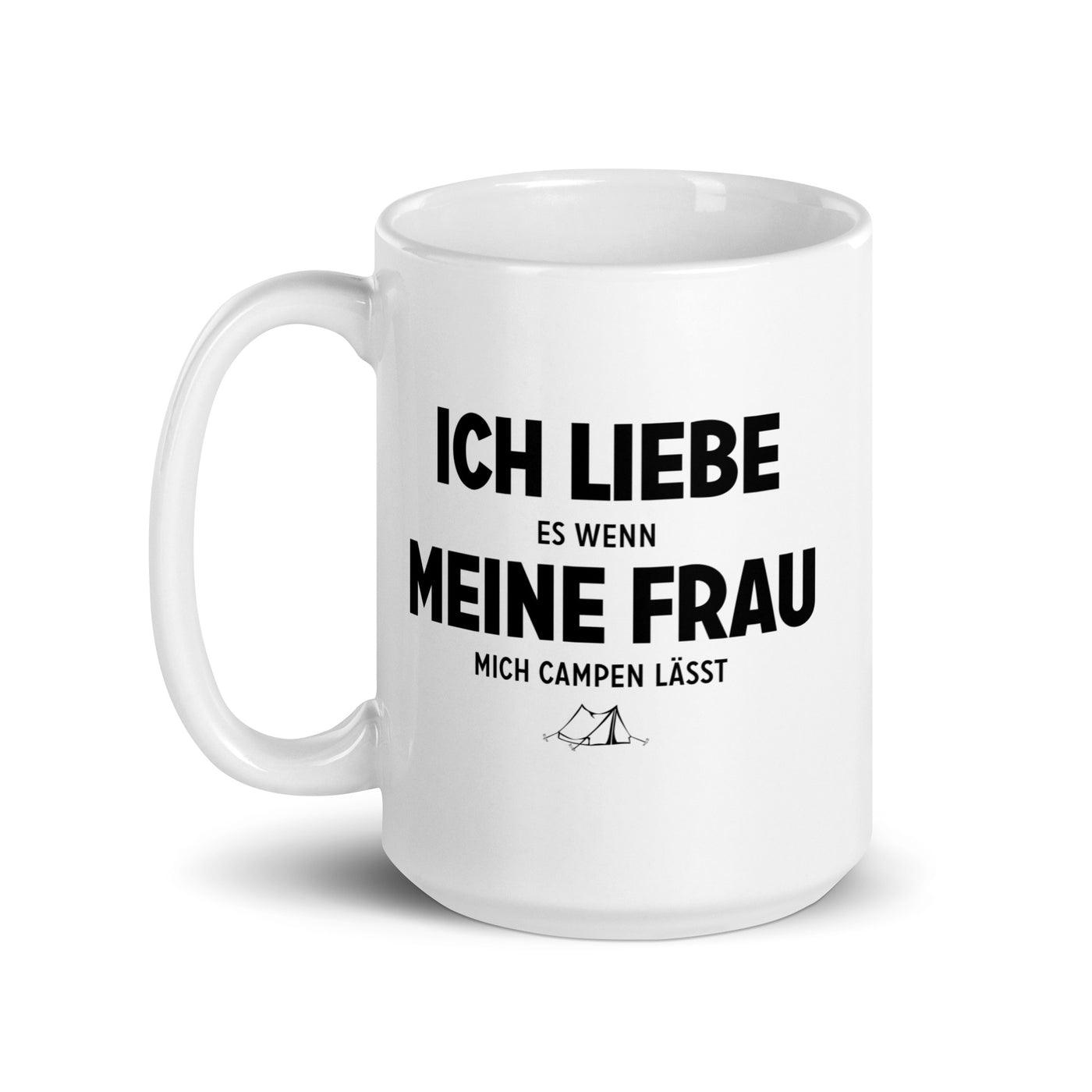 Ich Liebe Es Wenn Meine Frau Mich Campen Lasst - Tasse camping