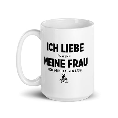 Ich Liebe Es Wenn Meine Frau Mich E-Bike Fahren Lasst - Tasse e-bike