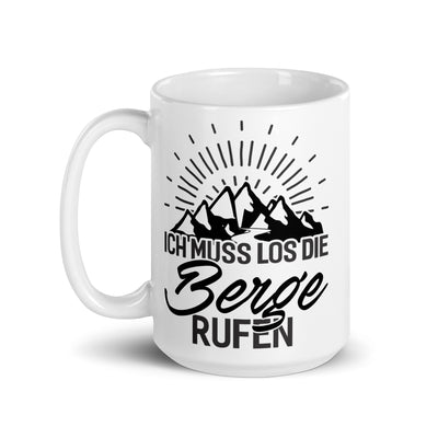 Ich Muss Los Die Berge Rufen - Tasse berge