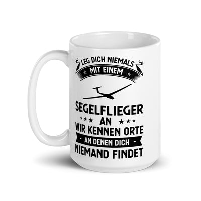 Leg Dich Niemals Mit Einem Segelflieger An Wir Kennen Orte An Denen Dich Niemand Findet - Tasse berge