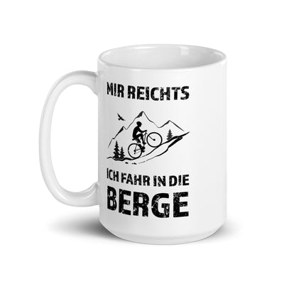 Mir Reichts Ich Fahr In Die Berge - Tasse fahrrad mountainbike