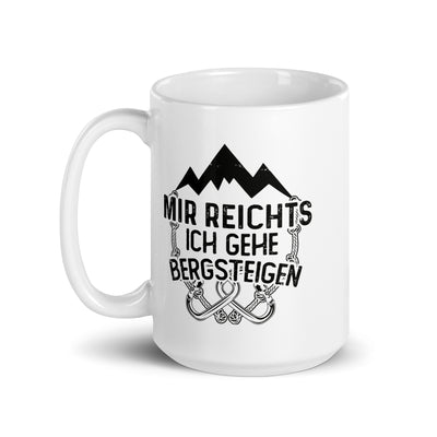 Mir Reichts Ich Geh Bergsteigen - Tasse berge