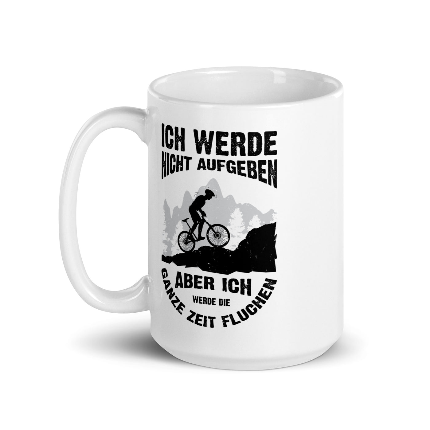 Nicht Aufgeben, Aber Fluchen - Mountainbike - Tasse mountainbike