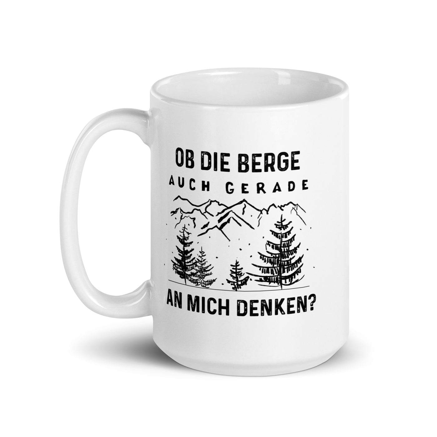 Ob Die Berge Auch Gerade An Mich Denken - Tasse berge