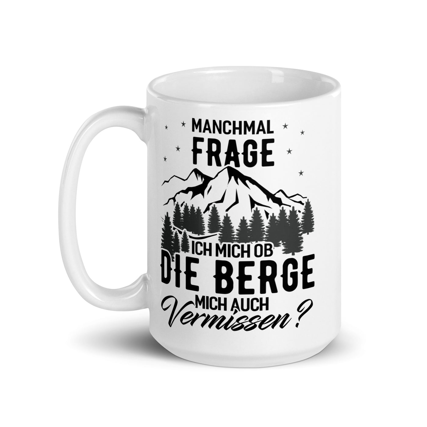 Ob Die Berge Mich Auch Vermissen - Tasse berge