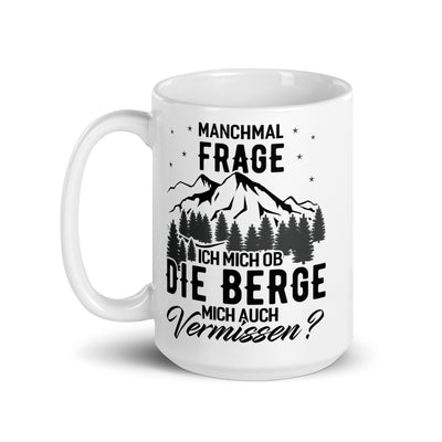 Ob Die Berge Mich Auch Vermissen - Tasse berge