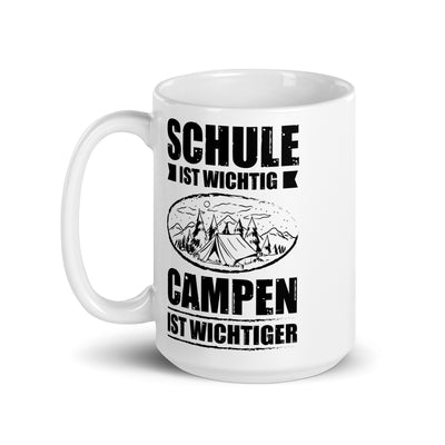 Schule Ist Wichtig Campen Ist Wichtiger - Tasse camping