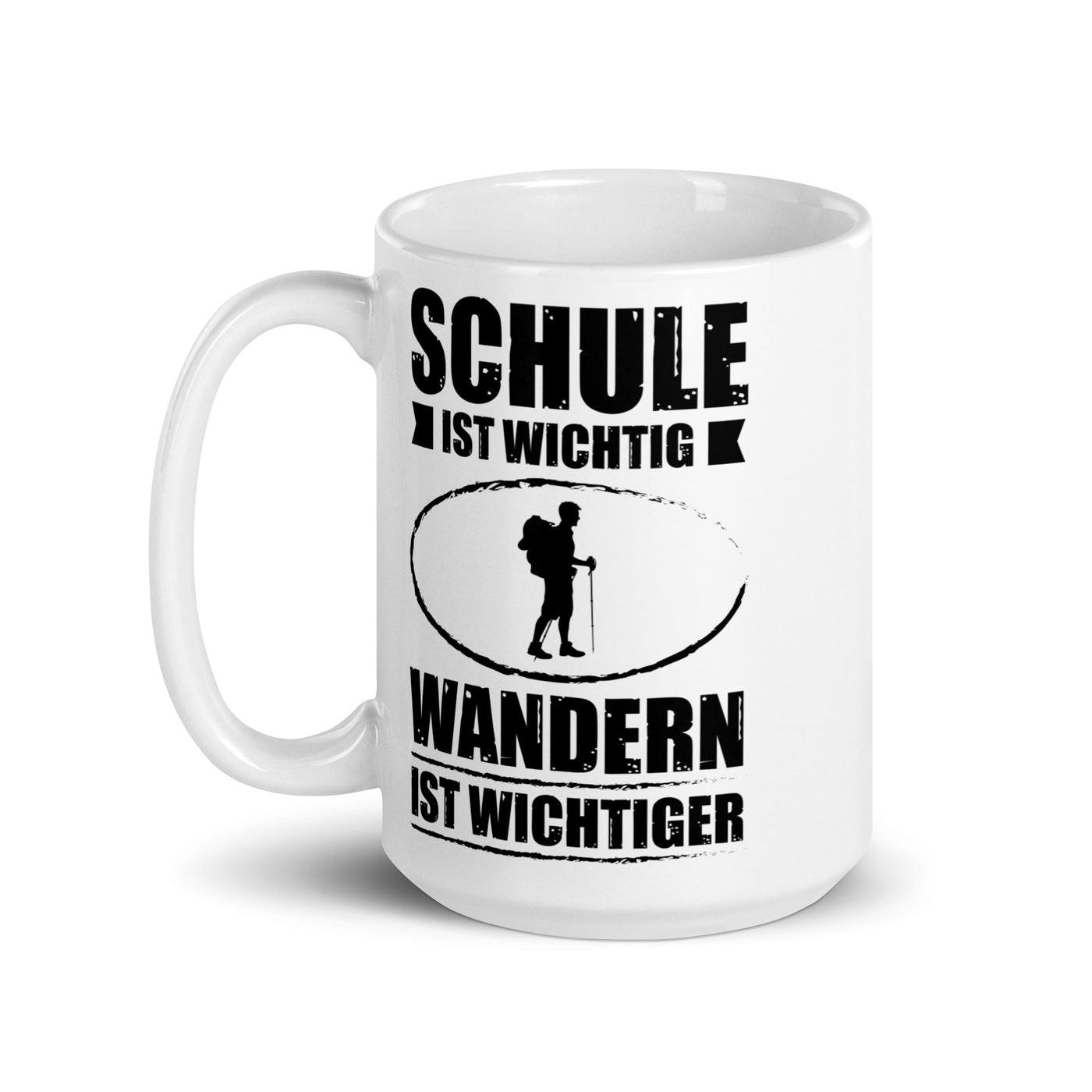 Schule Ist Wichtig Wandern Ist Wichtiger - Tasse wandern