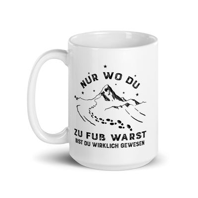 Nur Wo Du Zu Fuß Warst - Tasse berge