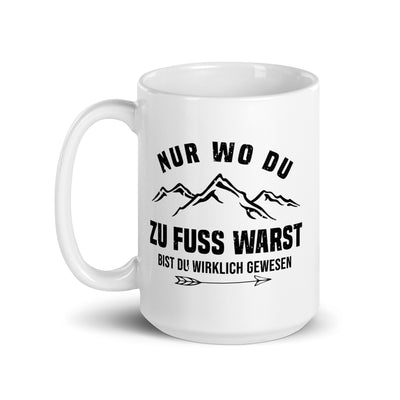 Nur Wo Du Zu Fuß Warst - Tasse berge