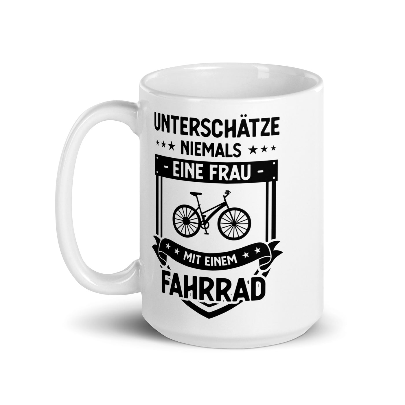 Unterschatze Niemals Eine Frau Mit Einem Fahrrad - Tasse fahrrad