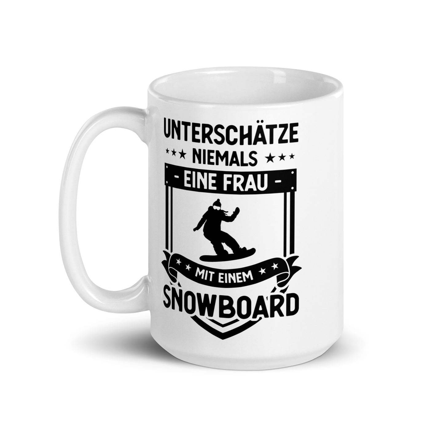 Unterschatze Niemals Eine Frau Mit Einem Snowboard - Tasse snowboarden