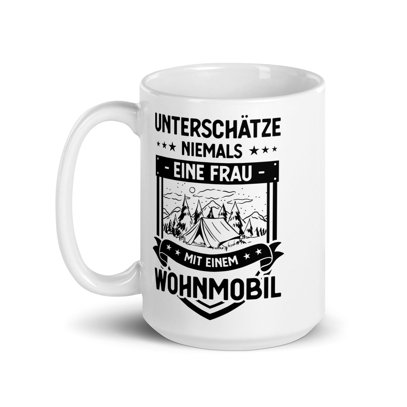 Unterschatze Niemals Eine Frau Mit Einem Wohnmobil - Tasse camping