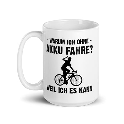 Warum Ich Ohne Akku Fahre Weil Ich Es Kann 1 - Tasse e-bike