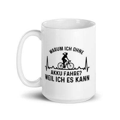 Warum Ich Ohne Akku Fahre Weil Ich Es Kann 3 - Tasse e-bike