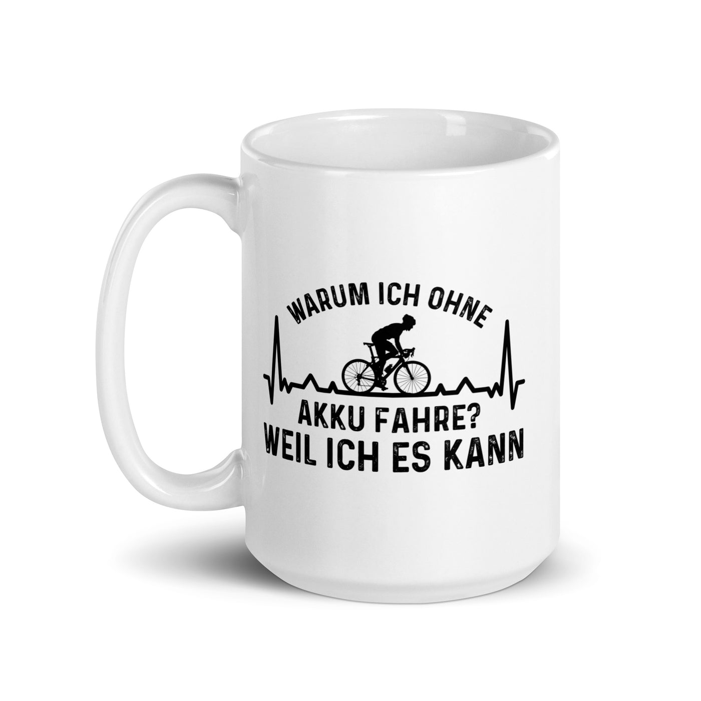 Warum Ich Ohne Akku Fahre Weil Ich Es Kann 3 - Tasse fahrrad