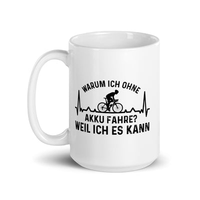 Warum Ich Ohne Akku Fahre Weil Ich Es Kann 3 - Tasse fahrrad