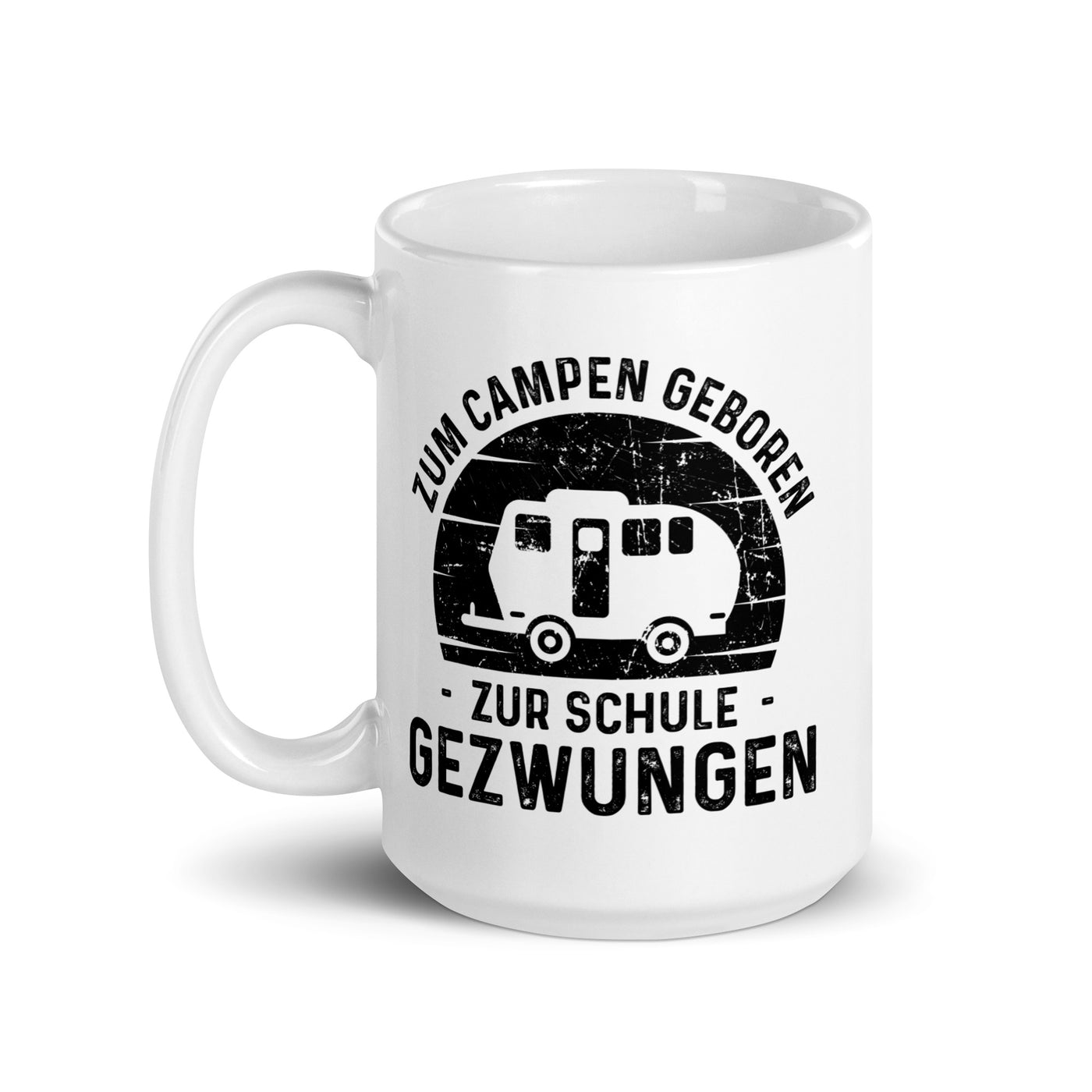 Zum Campen Geboren Zur Schule Gezwungen - Tasse camping