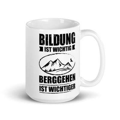 Bildung Ist Wichtig Berggehen Ist Wichtiger - Tasse berge 15oz