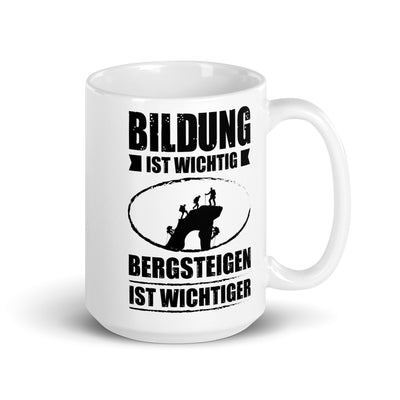 Bildung Ist Wichtig Bergsteigen Ist Wichtiger - Tasse klettern 15oz