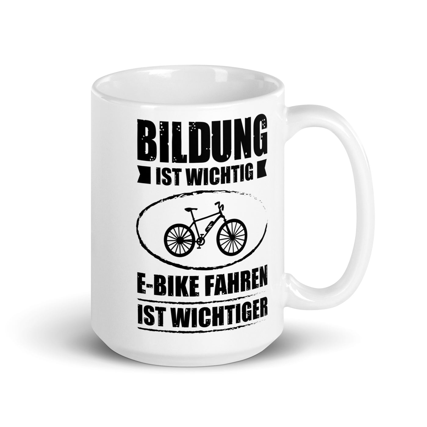 Bildung Ist Wichtig E-Bike Fahren Ist Wichtiger - Tasse e-bike 15oz