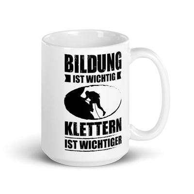 Bildung Ist Wichtig Klettern Ist Wichtiger - Tasse klettern 15oz