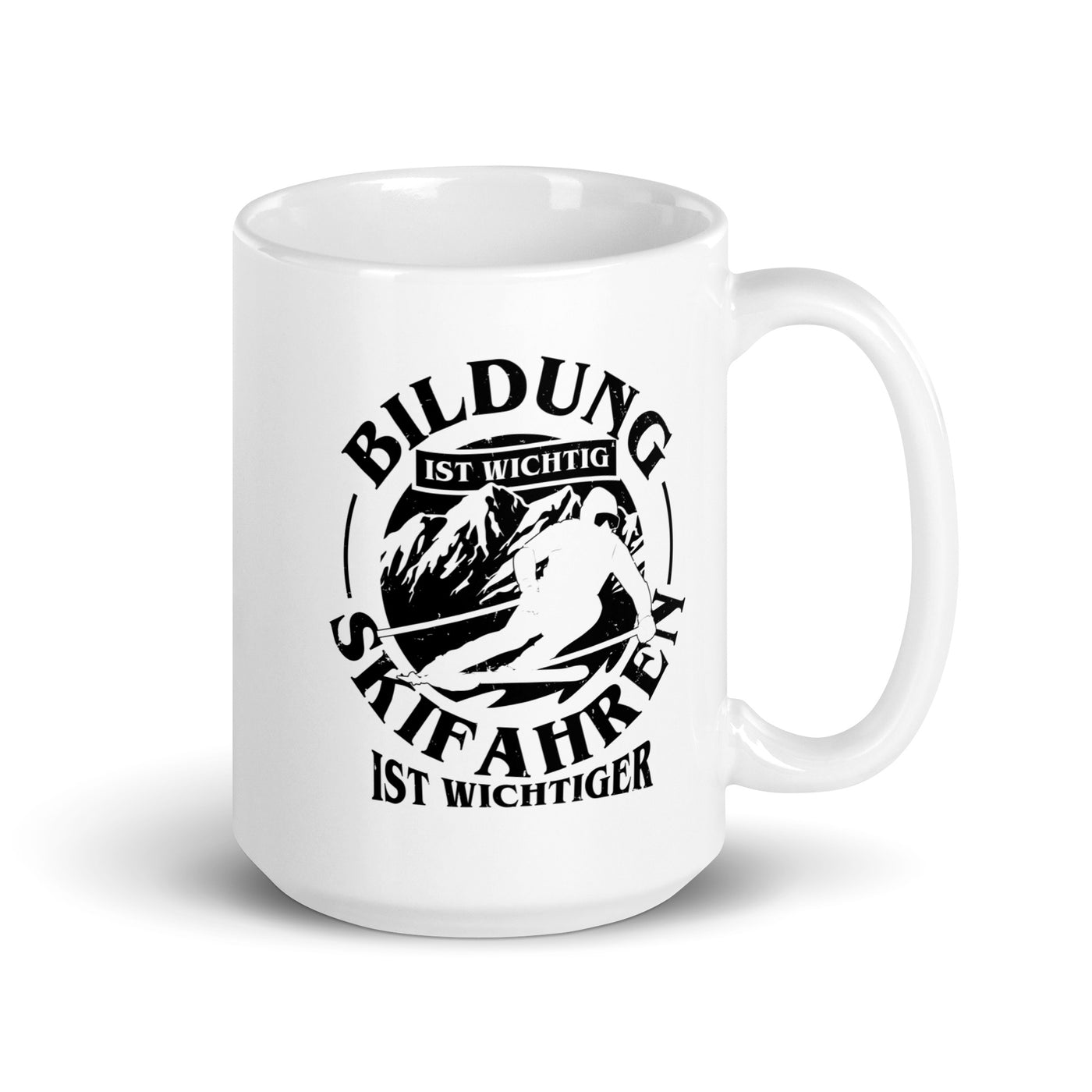 Bildung Wichtig - Skifahren Wichtiger - Tasse ski 15oz