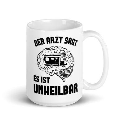 Der Arzt Sagt Es Ist Unheilbar - Tasse camping 15oz