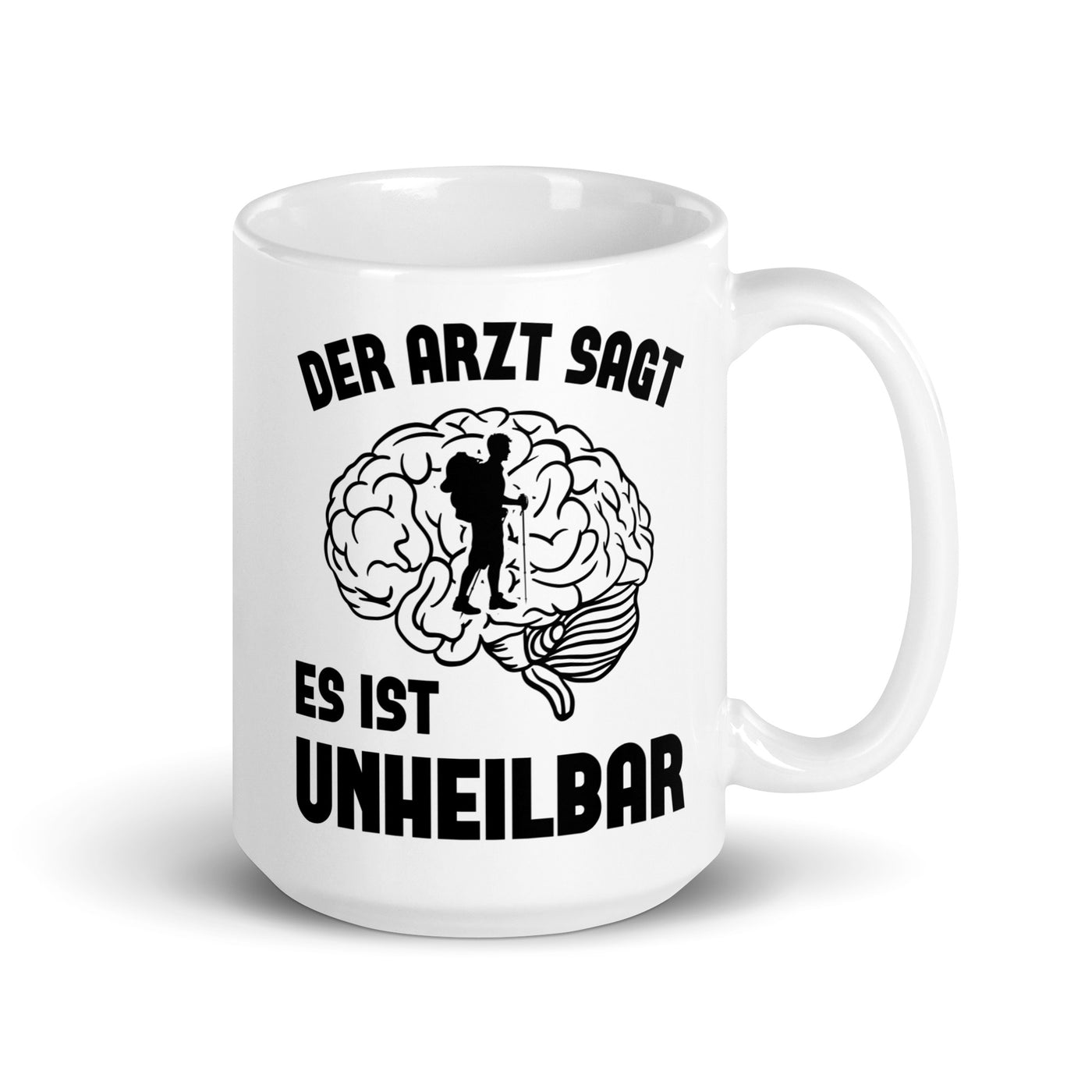 Der Arzt Sagt Es Ist Unheilbar - Tasse wandern 15oz