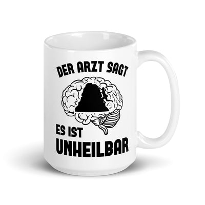 Der Arzt Sagt Es Ist Unheilbar 1 - Tasse klettern 15oz