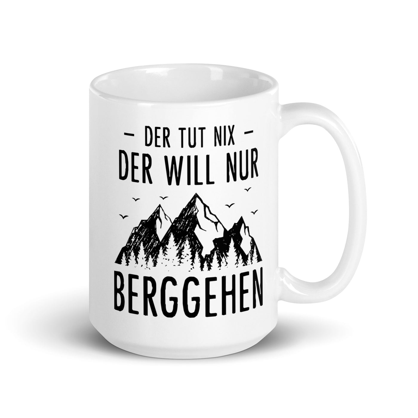 Der Tut Nix Der Will Nur Berggehen - Tasse berge 15oz