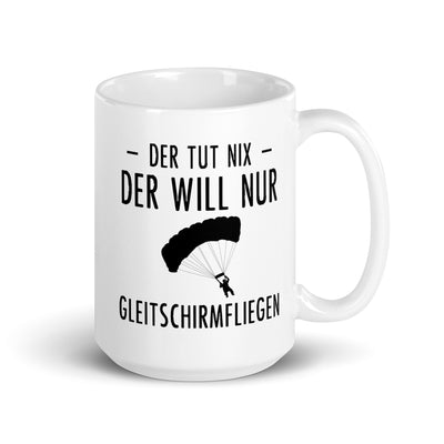 Der Tut Nix Der Will Nur Gleitschirmfliegen - Tasse berge 15oz