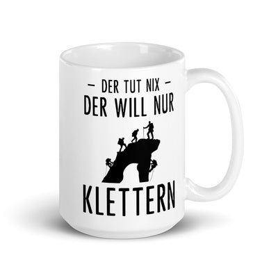 Der Tut Nix Der Will Nur Klettern - Tasse klettern 15oz