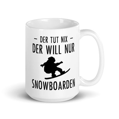 Der Tut Nix Der Will Nur Snowboarden - Tasse snowboarden 15oz