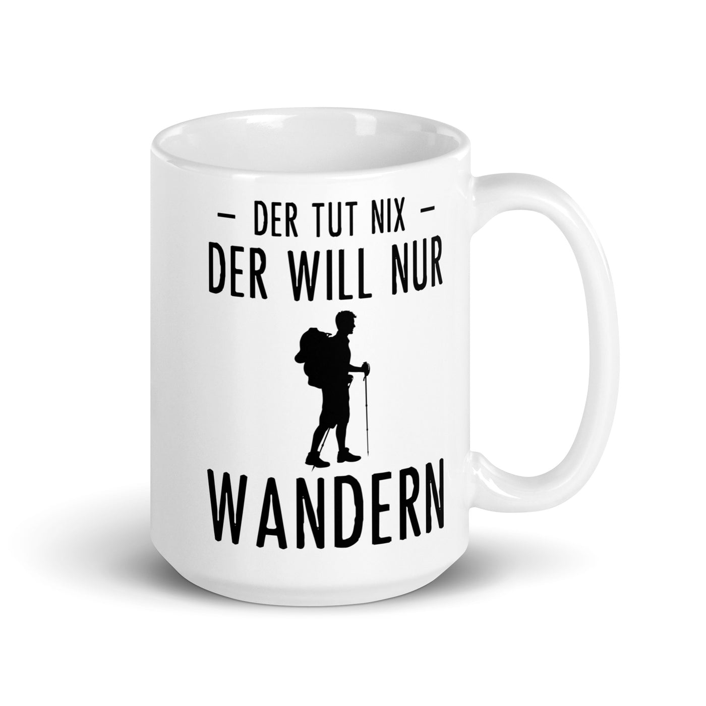 Der Tut Nix Der Will Nur Wandern - Tasse wandern 15oz