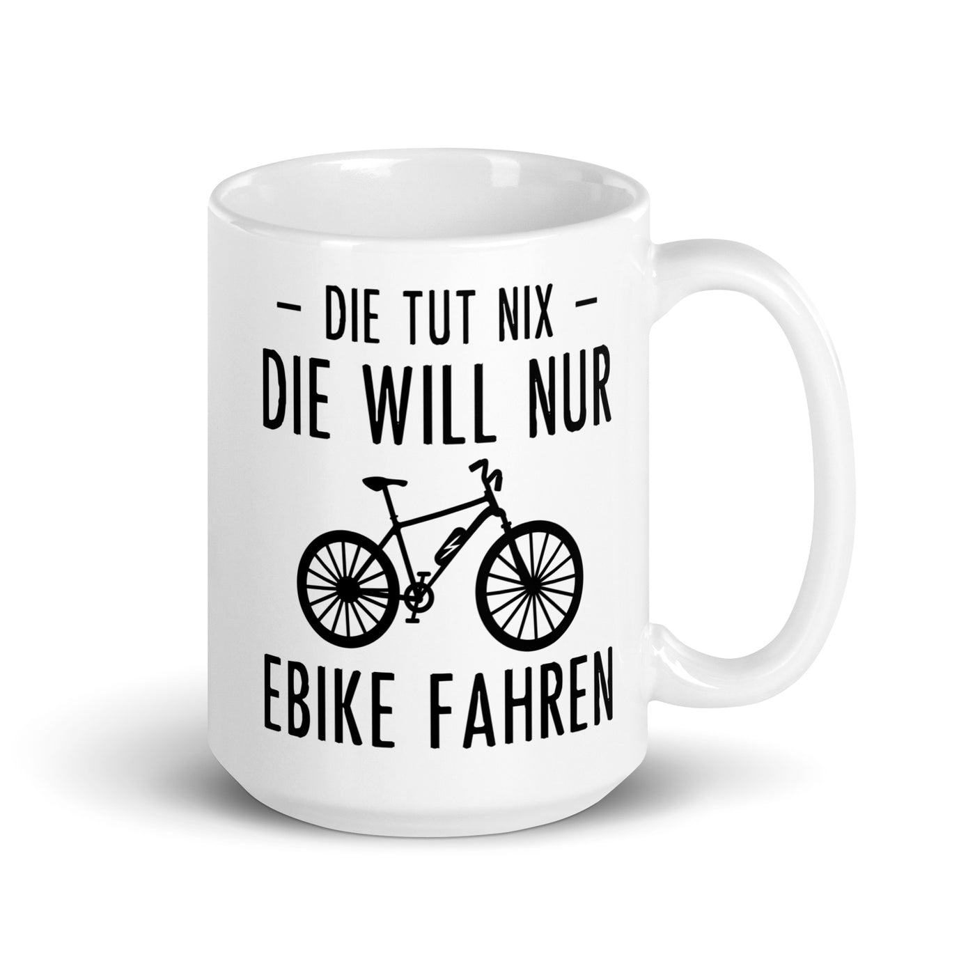 Die Tut Nix Die Will Nur Ebike Fahren - Tasse e-bike 15oz