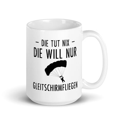 Die Tut Nix Die Will Nur Gleitschirmfliegen - Tasse berge 15oz