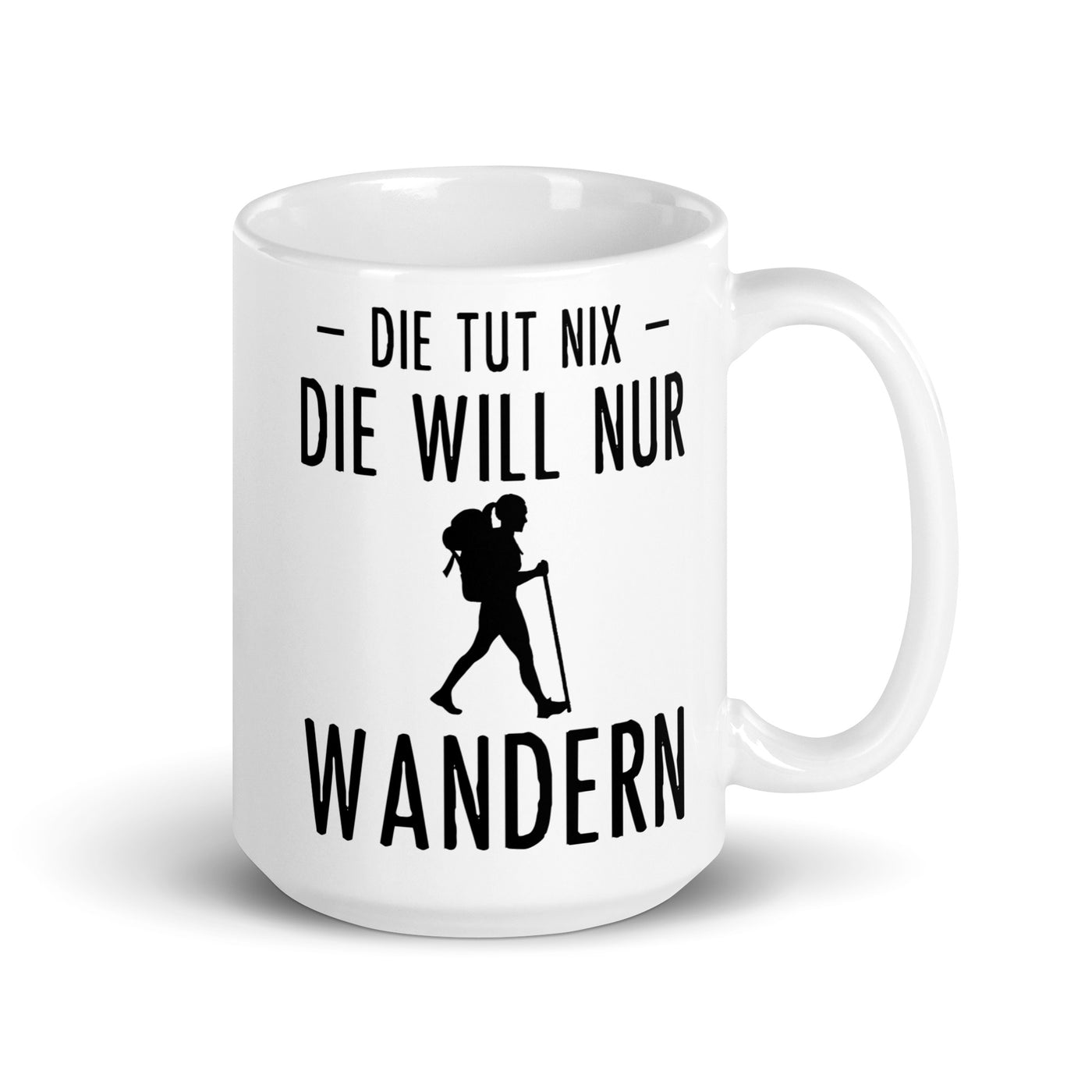 Die Tut Nix Die Will Nur Wandern - Tasse wandern 15oz