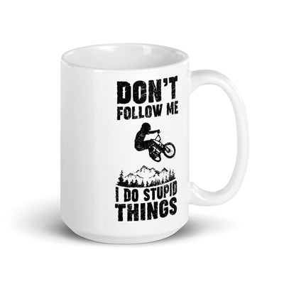 Don'T Follow Me I Do Stupid Things - Tasse mountainbike 15oz