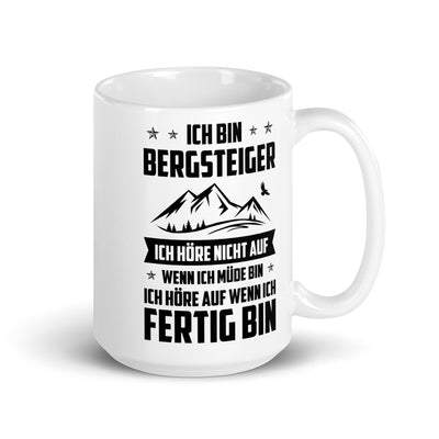 Ich Bin Bergsteiger Ich Hore Nicht Auf Wenn Ich Mude Bin Ich Hore Auf Winn Ich Fertig Bi - Tasse berge 15oz