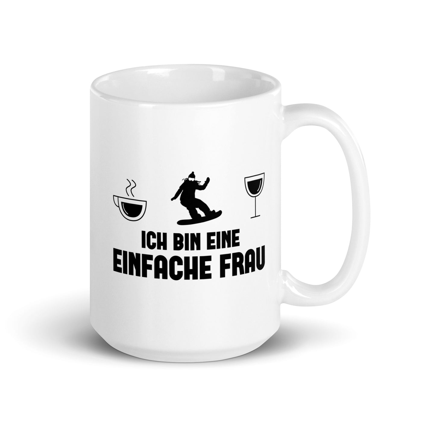 Ich Bin Eine Einfache Frau - Tasse snowboarden 15oz