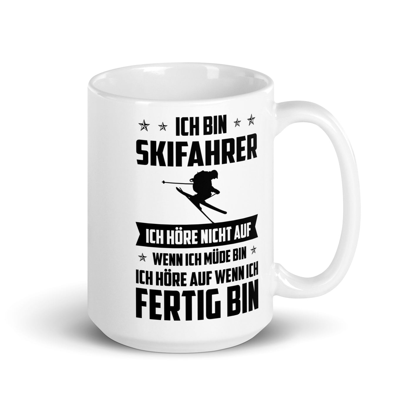 Ich Bin Skifahrer Ich Hore Nicht Auf Wenn Ich Mude Bin Ich Hore Auf Winn Ich Fertig Bi - Tasse ski 15oz