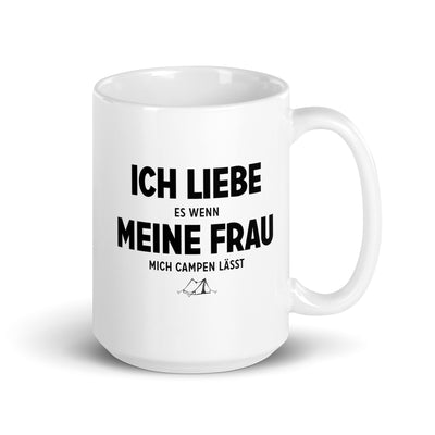 Ich Liebe Es Wenn Meine Frau Mich Campen Lasst - Tasse camping 15oz