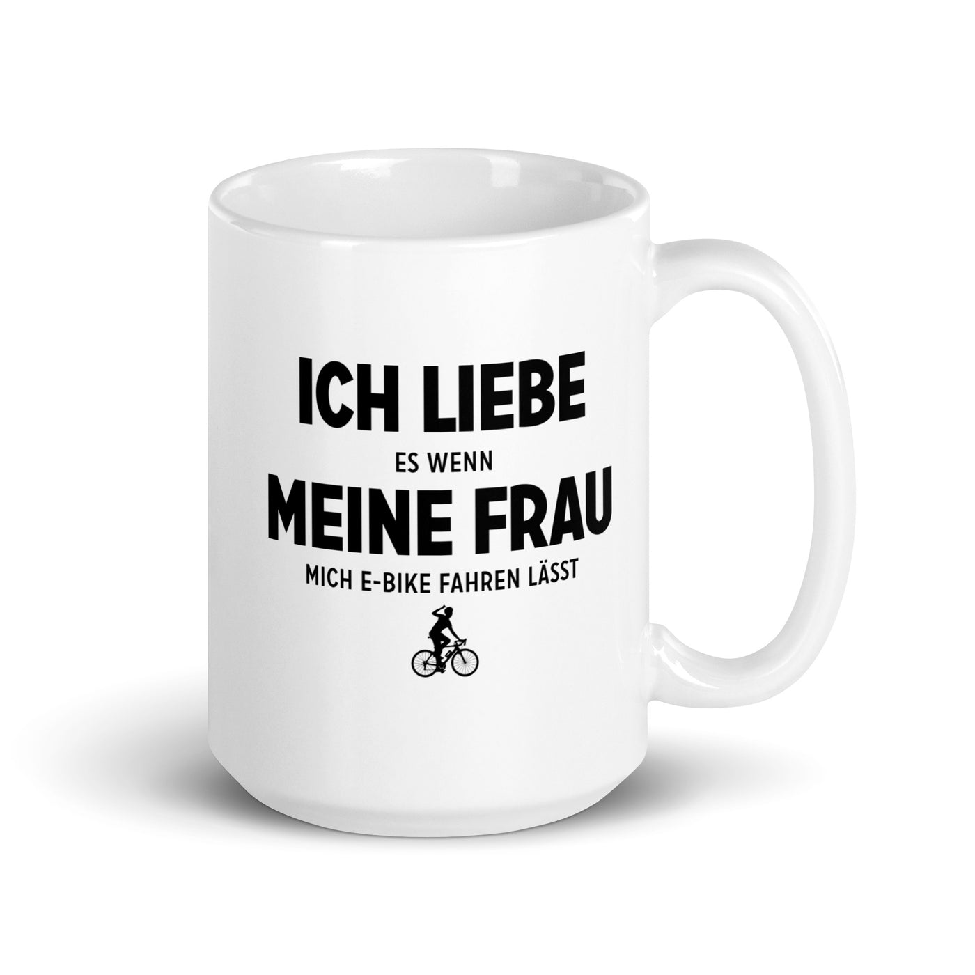 Ich Liebe Es Wenn Meine Frau Mich E-Bike Fahren Lasst - Tasse e-bike 15oz